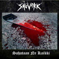 Sagverk - Sahataan ne Kaikki Sagverk - Sahataan ne Kaikki