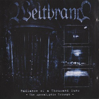 Weltbrand - Radiance of a Thousand Suns Weltbrand - Radiance of a Thousand Suns