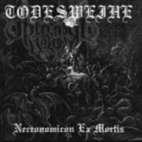 Todesweihe - Necronomicon Ex Mortis Todesweihe - Necronomicon Ex Mortis